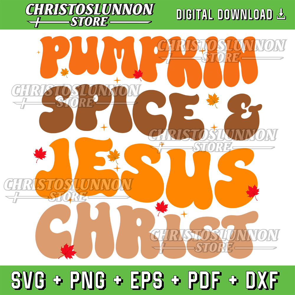Pumpkin Spice And Jesus Christ Svg Fall Christian Svg Bible Verse Svg Fall Pumpkin Svg Autumn Svg 0