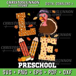 love preschool teacher turkey autumn fall svg, teacher turkey autumn fall svg file, thanksgiving teacher svg
