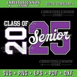 class of 2025 senior 2025 back to school 2025 graduation 25 svg, class of 2025 svg, graduation svg, high school senior