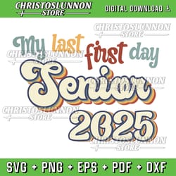 my last first day senior 2025 back to school vintage cool svg, first day of school senior 2025 svg, class of 2025 svg