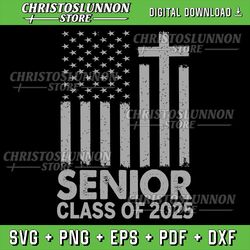 senior class of 2025 usa flag cross christian graduation svg, back to school 2025 graduation 25 svg, senior 2025 svg