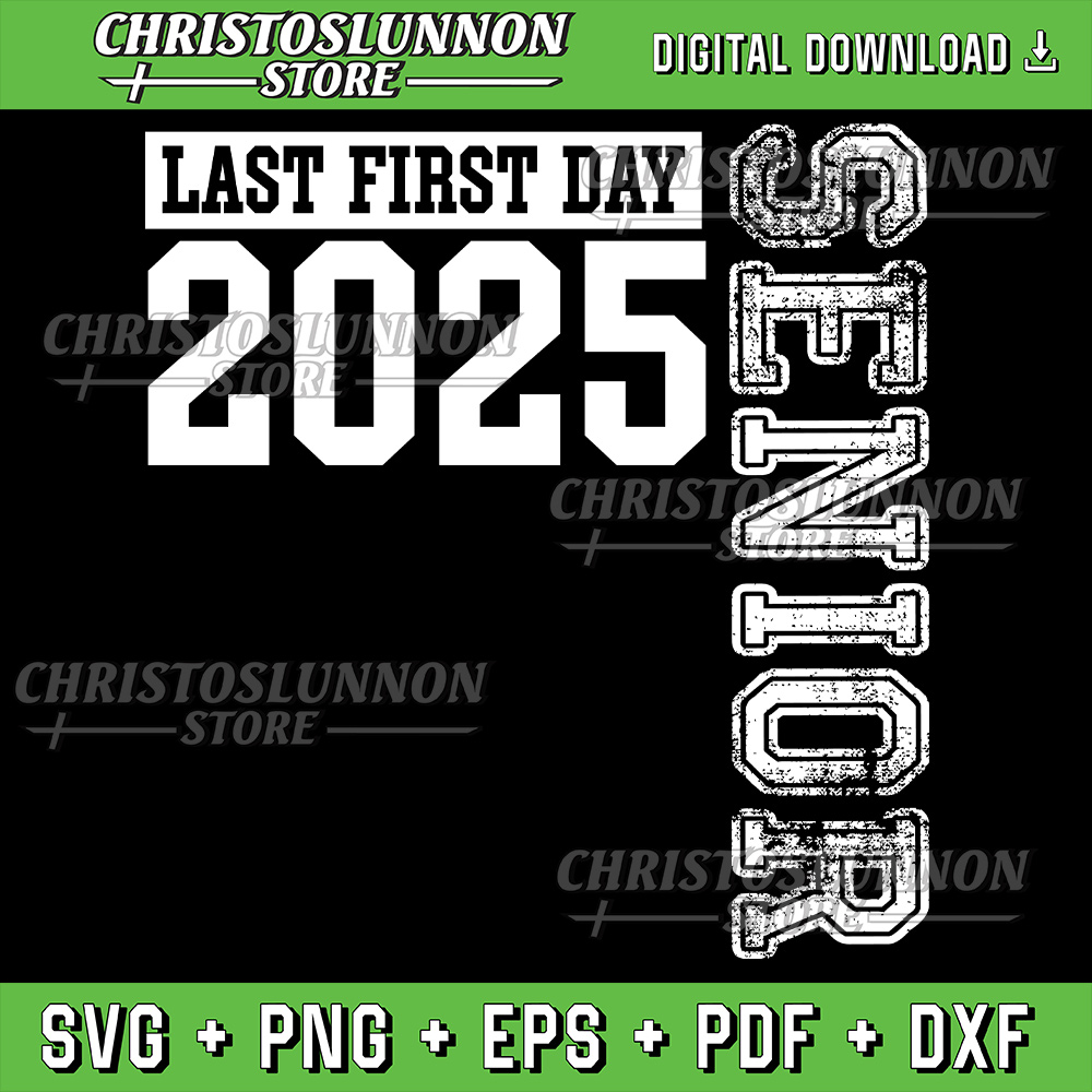 Senior 2025 Graduation My Last First Day Of Class Of 2025 Svg Senior 2025 Svg Last First Day Senior 2025 Svg 0