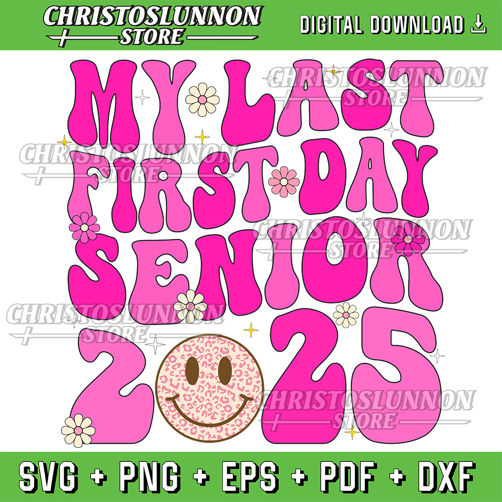 My Last First Day Senior 2025 SvgBack To School Svg Class Of 2025 Svg Groovy Wavy Stacked Svg Senior Portrait 0