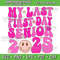 My Last First Day Senior 2025 SvgBack To School Svg Class Of 2025 Svg Groovy Wavy Stacked Svg Senior Portrait 0