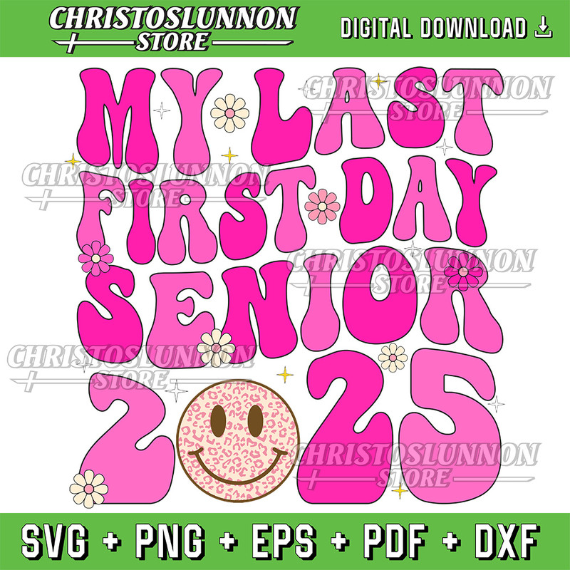 My Last First Day Senior 2025 SvgBack To School Svg Class Of 2025 Svg Groovy Wavy Stacked Svg Senior Portrait 0
