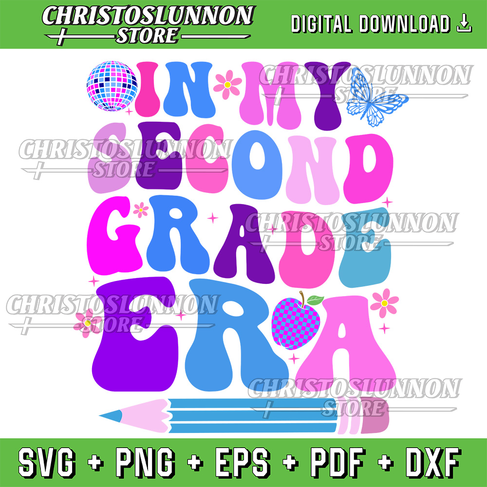 In My Second Grade Era Girl Back To School Svg File Teacher Back To School Svg Back To School Svg First Day Of School 0