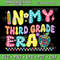 In My Third Grade Era Teachers Women Back To School Girls Svg In My Third Grade Era Back To School Teacher Student Svg 0