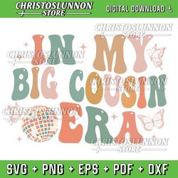 in my big cousin era, funny cool cousin svg, cousin era svg, big cousin svg download, in my big cousin era svg