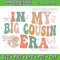 In My Big Cousin Era Funny Cool Cousin Svg Cousin Era Svg Big Cousin Svg Download In My Big Cousin Era Svg 0