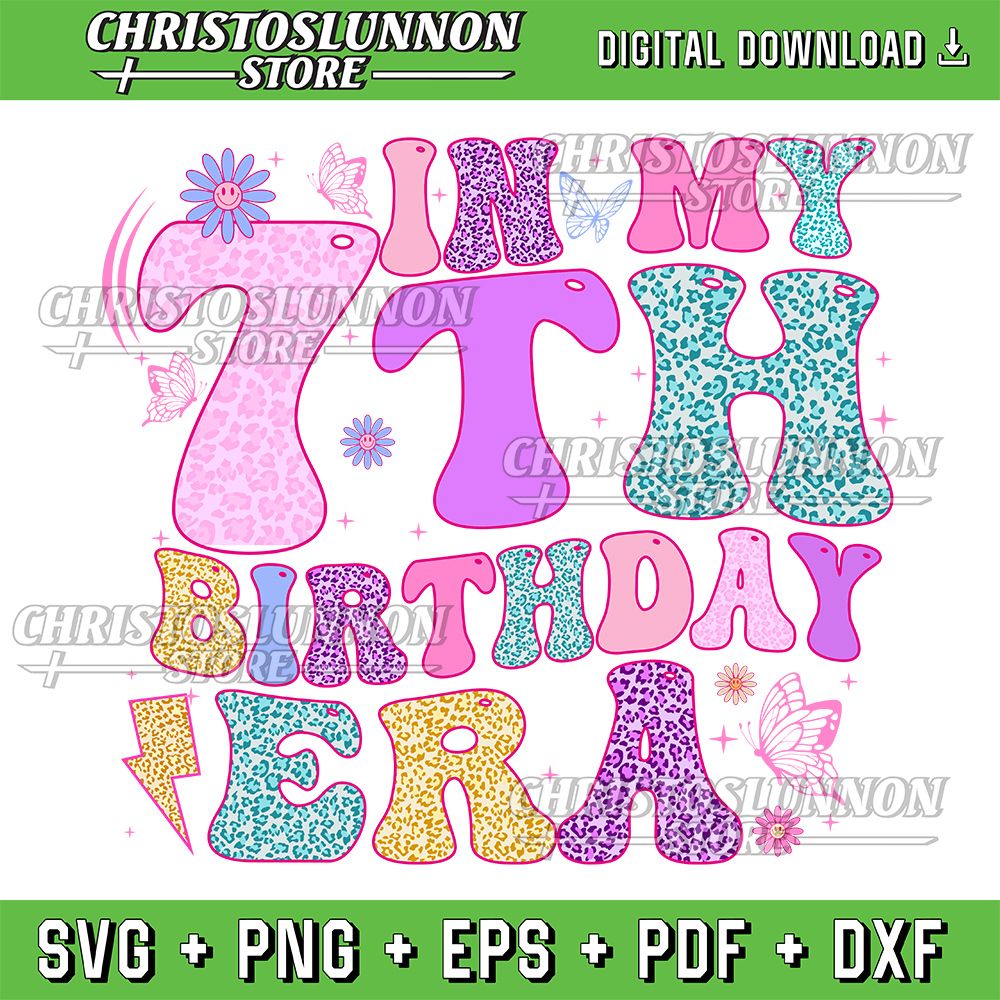 In My 7th Birthday Era Svg In My 7th Birthday Era Svg Happy Birthday Groovy Retro Svg Birthday Party Svg 0