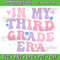 In My Third Grade Era 3rd Grade Era Back To School Svg Groovy Letters 3rd Grade Svg Teacher Era Svg First Day Of 3rd 0