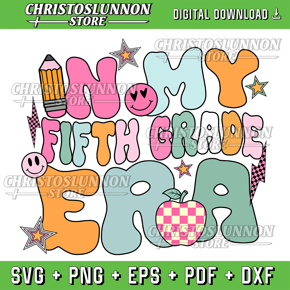In My Fifth Grade Era Back To School Svg In My Fifth Grade Era Svg Back To School Teacher Student Svg 5th Grade Teach 0