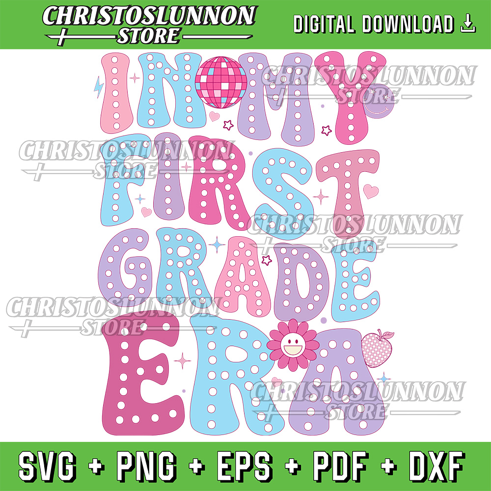 In My 1st Grade Era Back To School In My First Grade Teacher Svg In My First Grade Era Svg 1st Grade Teacher Svg 0