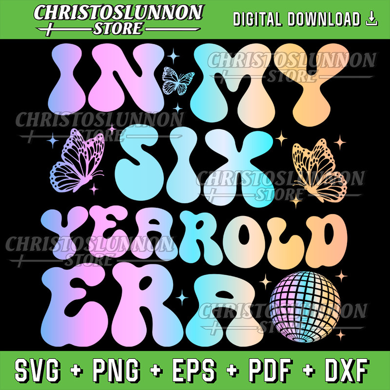 Groovy In My Six Year Old Era Girl 6th Birthday 6 Yrs Old Svg In My Six Year Old Era Svg Kids Birthday Svg 0