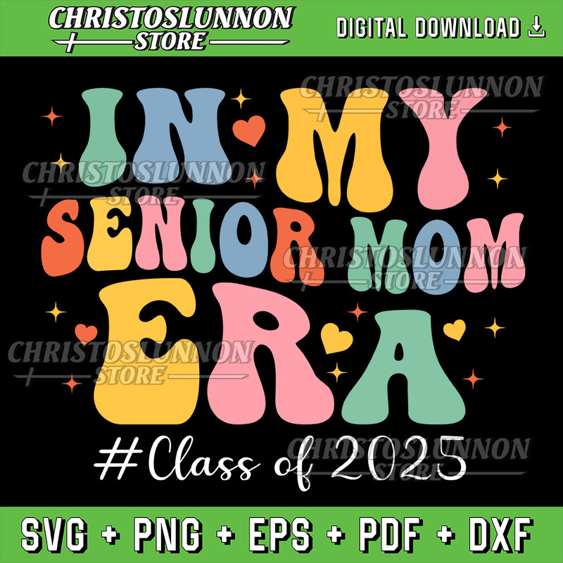 Groovy In My Senior Mom Era Class Of 2025 Senior Mom 2025 Svg Senior Mom 2025 Svg Class Of 2025 Svg Senior Mom Svg 0