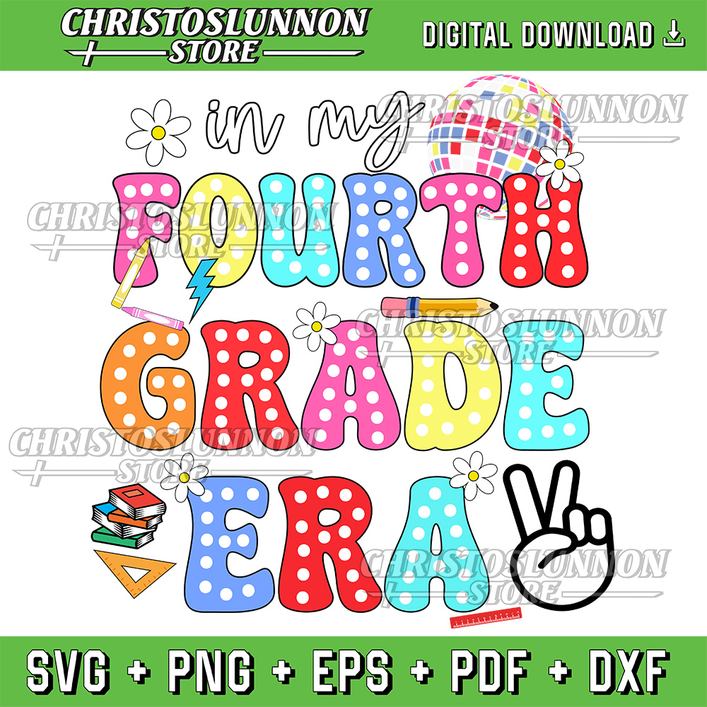 Groovy In My Fourth Grade Era First Day 4th Grade Svg In My Fourth Grade Era Svg Groovy Back To School Teacher Student 0
