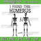 Halloween Skeleton I Found Humerus Svg Funny Costume Svg Halloween Svg Bone Joke Svg October 31 Funny Ghost Svg 0