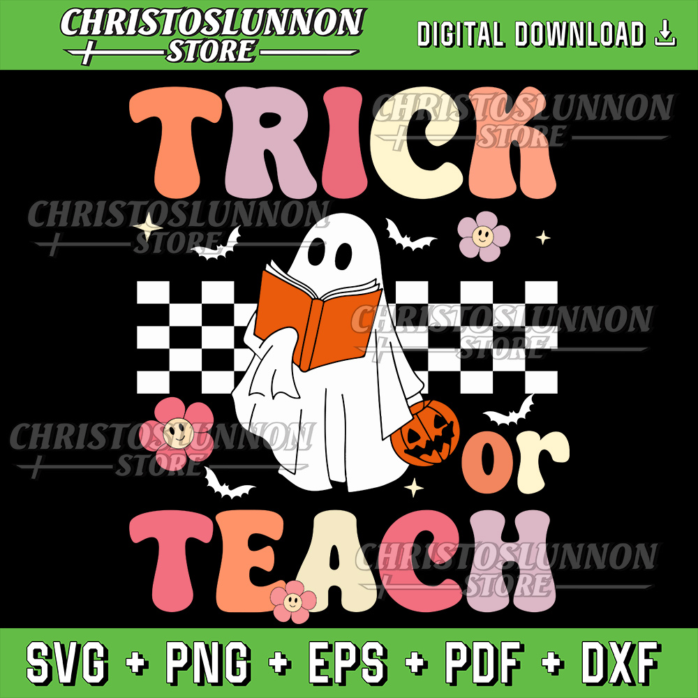 Trick Or Teach Groovy Halloween Retro Floral Ghost Teacher Svg Spooky Teacher Svg Teacher Ghost Svg 0