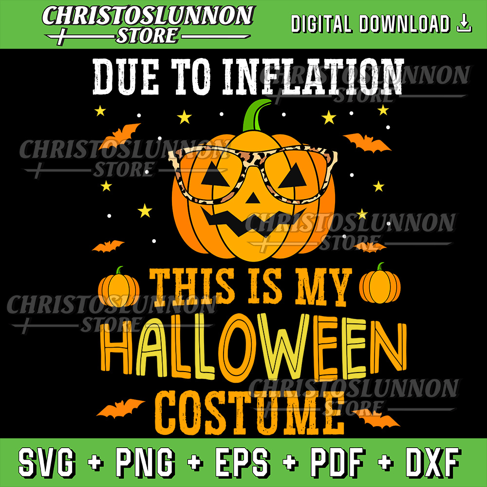 Due To Inflation This Is My Halloween Costume Svg Spooky Pumpkin Svg Funny Sarcastic Trendy Halloween Svg 0