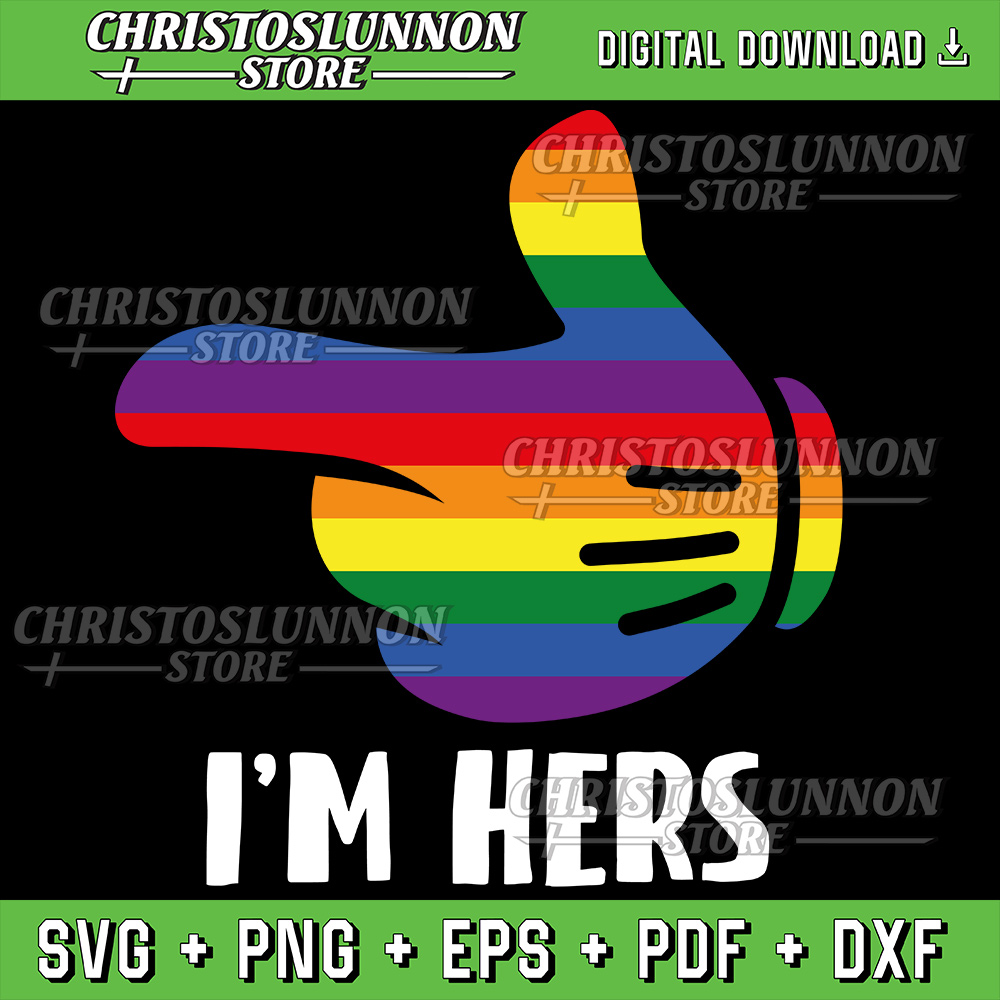 Im Hers Svg Rainbow Lesbian Couple Funny LGBT Pride Svg Lgbt Couple Svg Lesbian Svg Lesbian Couple 0