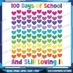 100 days of school and still loving it svg,100 days of school svg, still loving it svg, 100 days heart svg, teacher svg