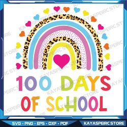 cute 100th day of school svg, 100 days leopard rainbow boys girls svg, 100th day of school teacher svg, 100 days smarter