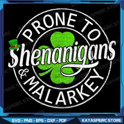prone to shenanigans and malarkey st patricks day men women png, st patricks day png, shamrock png, png st patricks day