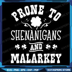 prone to shenanigans and malarkey st patricks day shamrock png, st patricks day png, shamrock png, png st patricks day