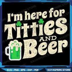 i'm here for titties and beer funny st patricks day drinking png, funny st patricks day drinking png, patrick's day png