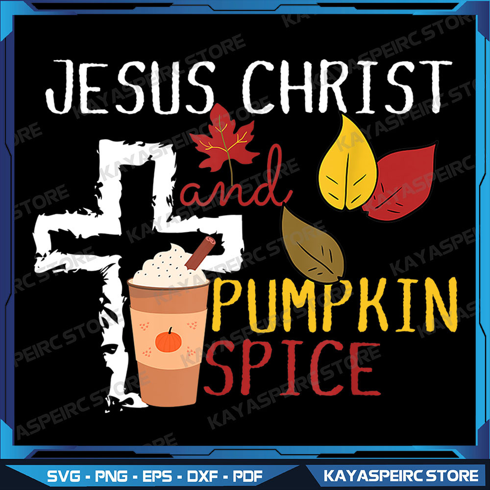 Pumpkin Spice And Jesus Christ Cross Fall Coffee Lover Png Fall Christian Png Bible Verse Png Fall Pumpkin Png 0