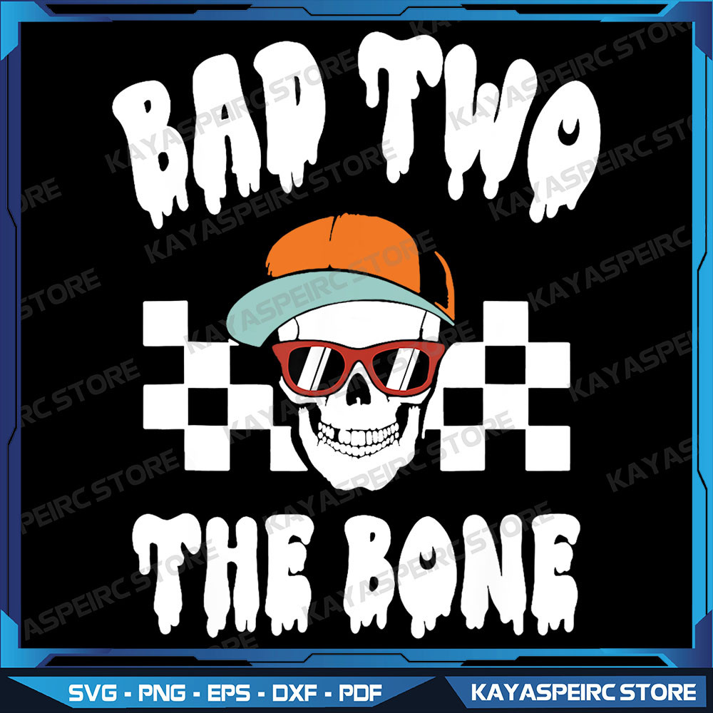 Bad Two The Bone Funny 2nd Birthday Halloween Skeleton Boy Png Skull Png Hot Ghoul Fall Boys Fall Png Digital 0