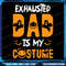 Exhausted Dad Is My Costume Png Funny Halloween Png Funny Halloween Costume Happy Halloween Png Exhausted Dad Png 0
