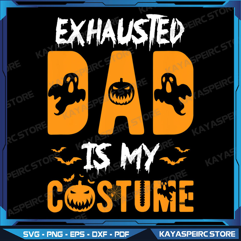 Exhausted Dad Is My Costume Png Funny Halloween Png Funny Halloween Costume Happy Halloween Png Exhausted Dad Png 0