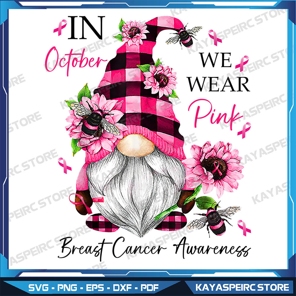 In October We Wear Pink Gnome BreastCancerAwareness Png Awareness Png Pink Gnome Design Png Cancer Survivor Png 0
