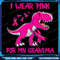 I Wear Pink For My Grandma Dino T Rex Breast Cancer Png Breast Cancer Png Awareness Ribbon Png Dino T Rex Png 0