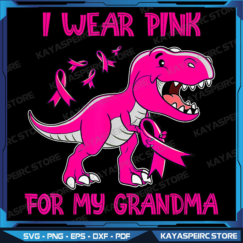 I Wear Pink For My Grandma Dino T Rex Breast Cancer Png Breast Cancer Png Awareness Ribbon Png Dino T Rex Png 0