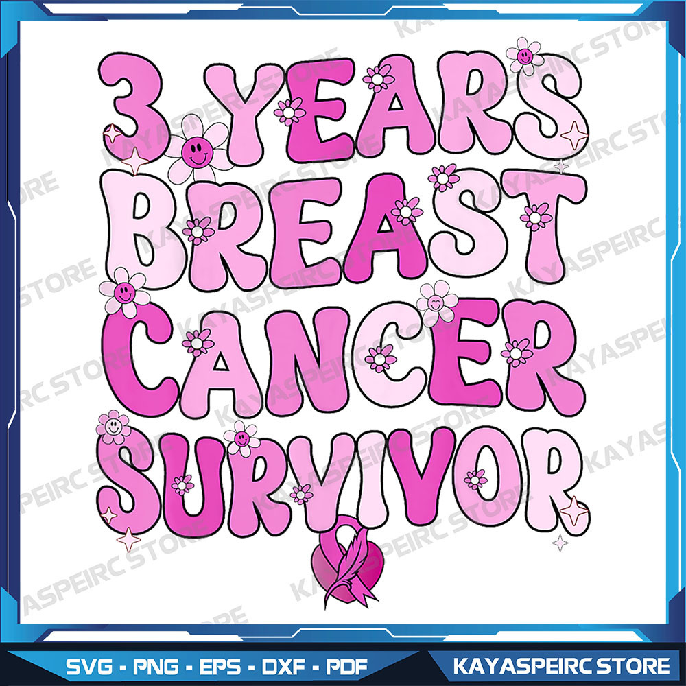 Groovy 3 Year Breast Cancer Survivor BreastCancerAwareness Png BreastCancerAwareness Png Breast Cancer Png 0