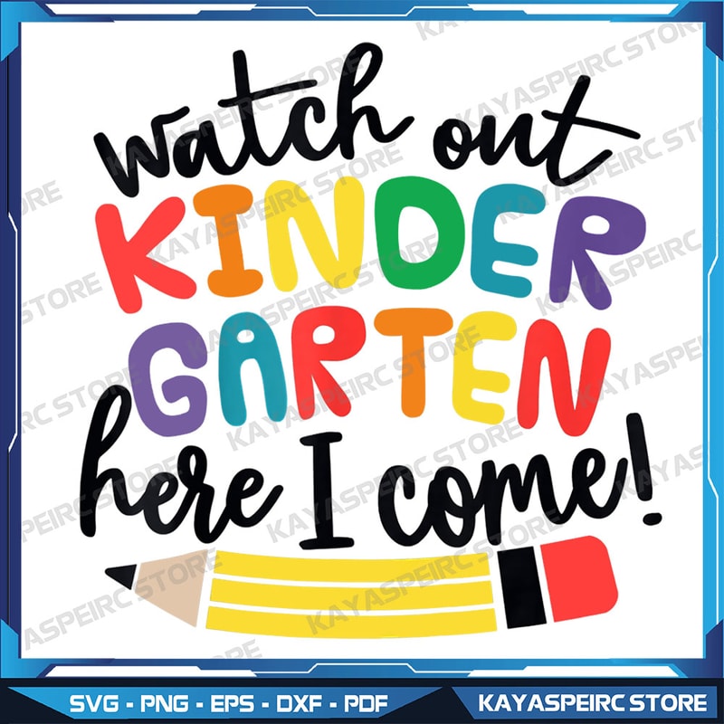 Watch Out Kindergarten Here I Come Kinder Back To School Png Back To School First Day Of School Here I Come Rainbow 0