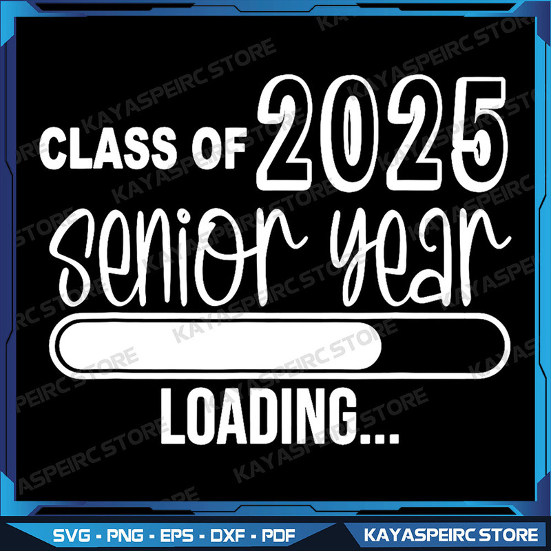 Class Of 2025 Senior Year Loading Senior 2025 Png Digital Design Graduation Png Class Of 2025 Png Graduation 2025 0