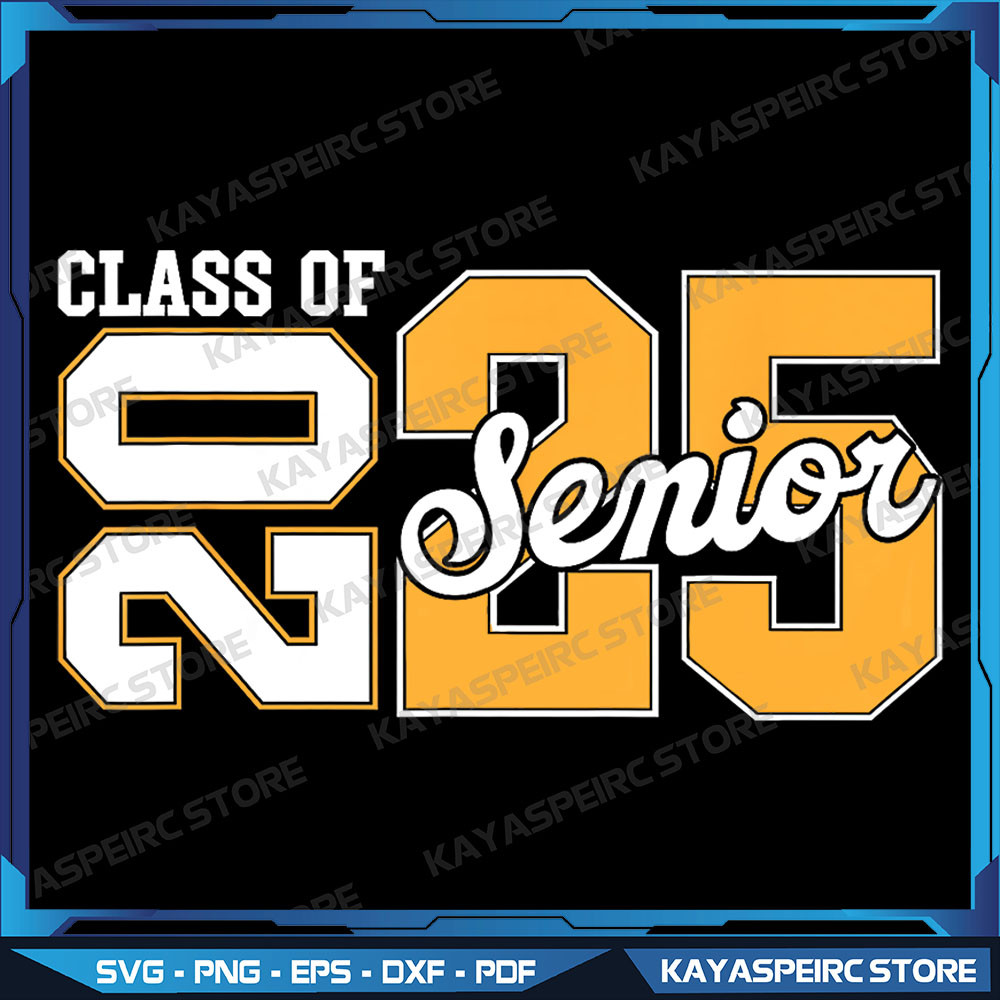 Class Of 2025 Senior 2025 Back To School 2025 Graduation 25 Png Senior 2025 PNG Graduation PNG 2025 Senior 0