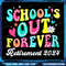 Schools Out Forever Retirement Teacher Retired Last Day 2024 Png Retirement 2024 Design End Of School Png Funny Teach 0