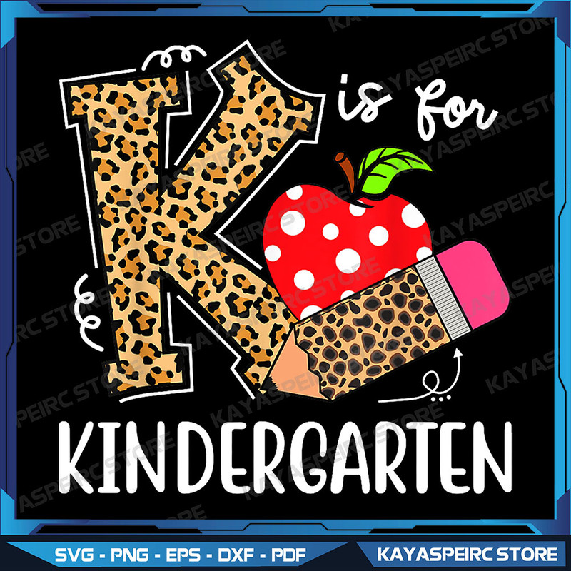 K Is For Kindergarten Teacher Leopard Back To School Kinder Png Back To School Sublimation Digital Design 0