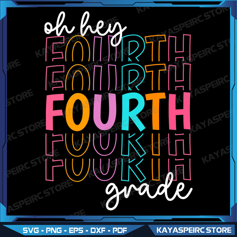 Back To School Oh Hey Fourth Grade Teachers Png Back To School Png Oh Hey Kindergarten Education First Day Of School 0