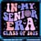 In My Senior Era Class Of 2025 Png Groovy Senior 2025 Graduation Png Senior 2025 Png In My Senior Era Png 0