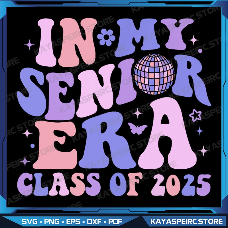 In My Senior Era Class Of 2025 Png Groovy Senior 2025 Graduation Png Senior 2025 Png In My Senior Era Png 0
