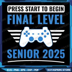 video games png, senior 2025 png, press start to begin final level png, class of 2025 png, high school senior png
