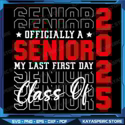 my last first day senior 2025 back to school class of 2025 png, senior 2025 back to school my last first day