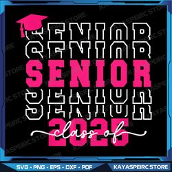 class of 2025 senior 2025 graduation 2025 back to school png, graduate png, class of 2025 png, high school senior png