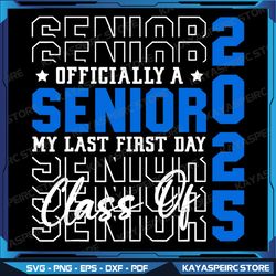 my last first day senior 2025 back to school class of 2025 png, digital download png, class of 2025 png, high school