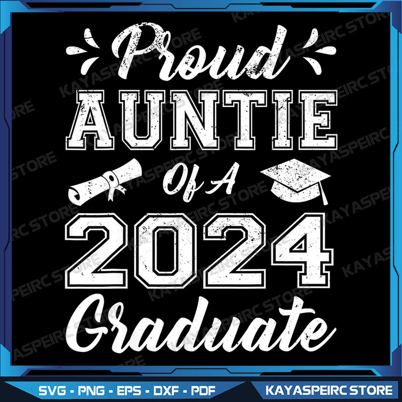 Proud Auntie Of A Class Of 2024 Graduate Graduation Senior Png Proud Auntie Of A 2024 Graduate Png Graduation 2024 Png 0